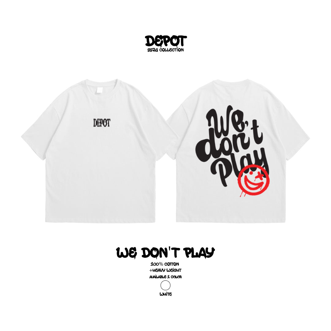 We Don't Play White Oversized T-Shirt